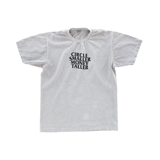 CIRCLE SMALLER MONEY TALLER TEE