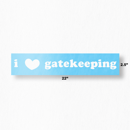 i 🖤 gatekeeping
